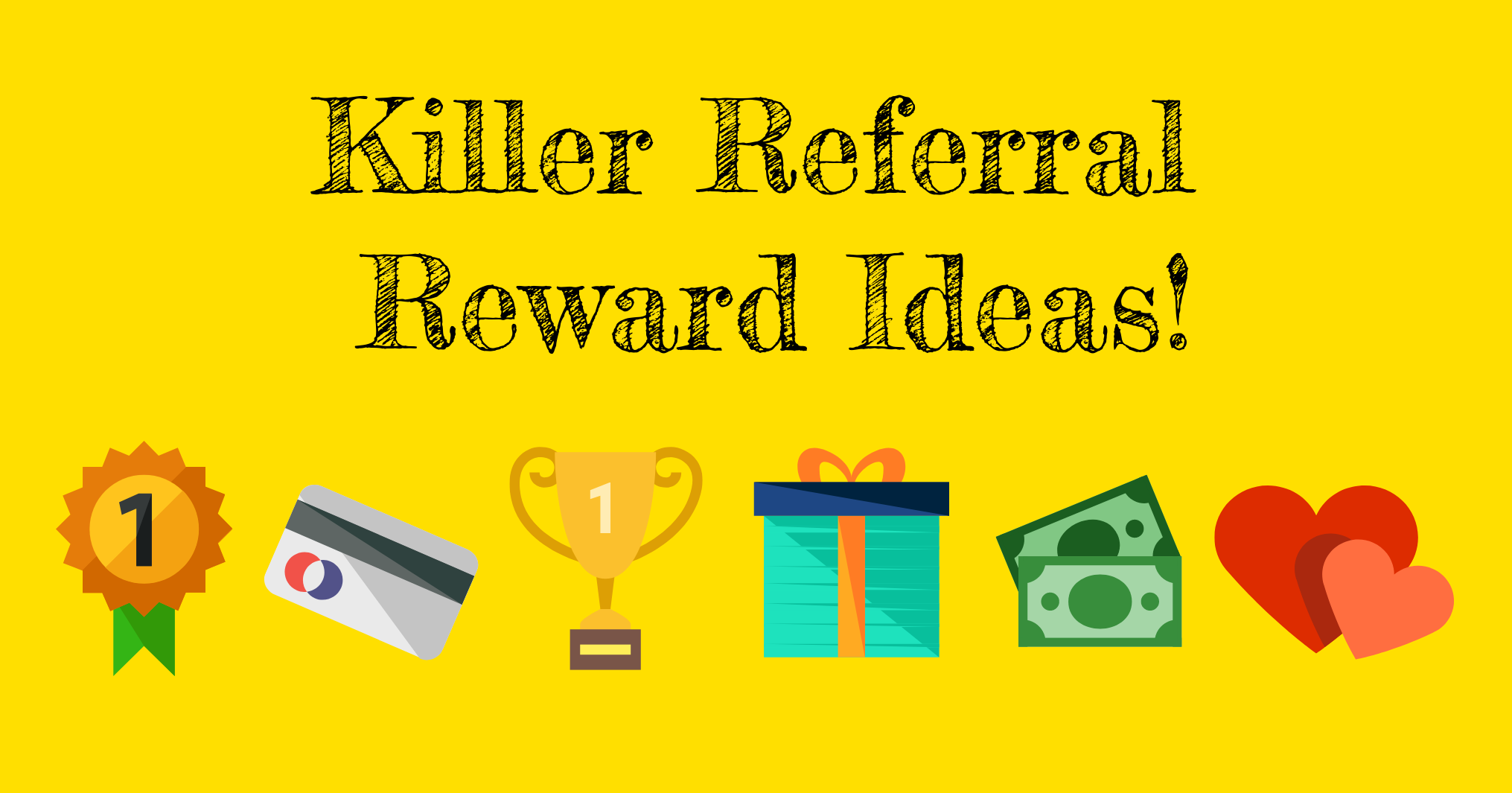 killer-referral-reward-ideas